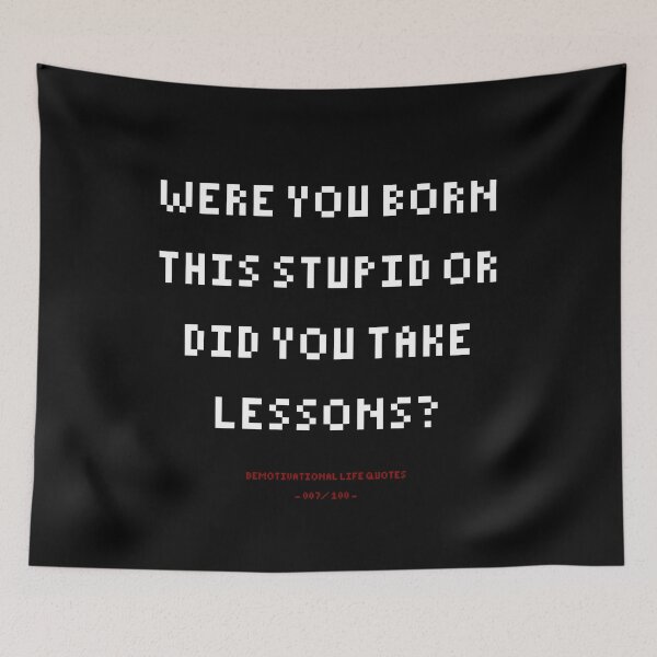 Item preview, DLQ Were You Born This Stupid Or Did You Take Lessons? designed and sold by PapaBujuGaming.