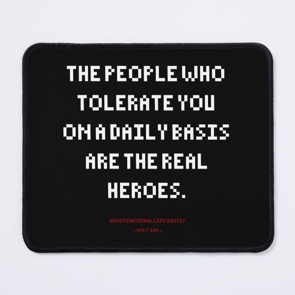 Item preview, DLQ The People Who Tolerate You On A Daily Basis Are The Real Heroes designed and sold by PapaBujuGaming.