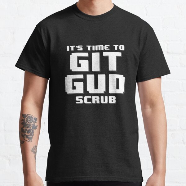 It's Time to Git Gud Scrub | Art Print