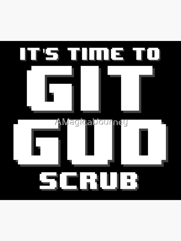 Git Gud Scrub Kiss-cut Vinyl Decals 