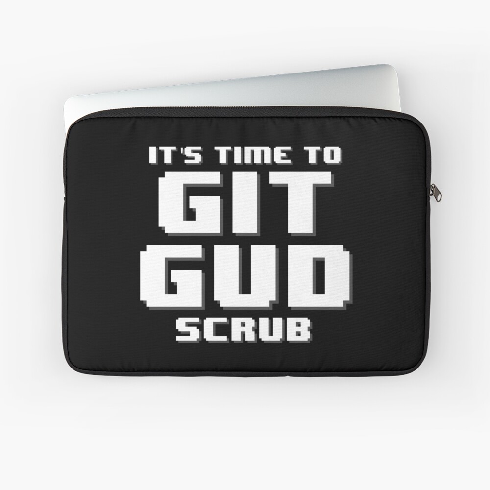 Communauté Steam :: :: Git Gud scrub