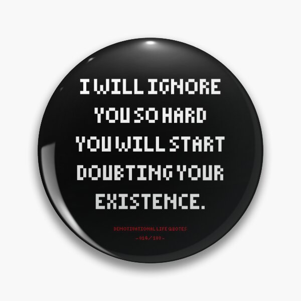 Item preview, DLQ I Will Ignore You So Hard designed and sold by PapaBujuGaming.
