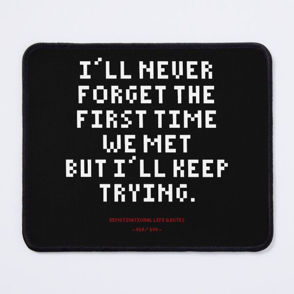 Item preview, DLQ I'll Never Forget You, But I'll Keep Trying designed and sold by PapaBujuGaming.