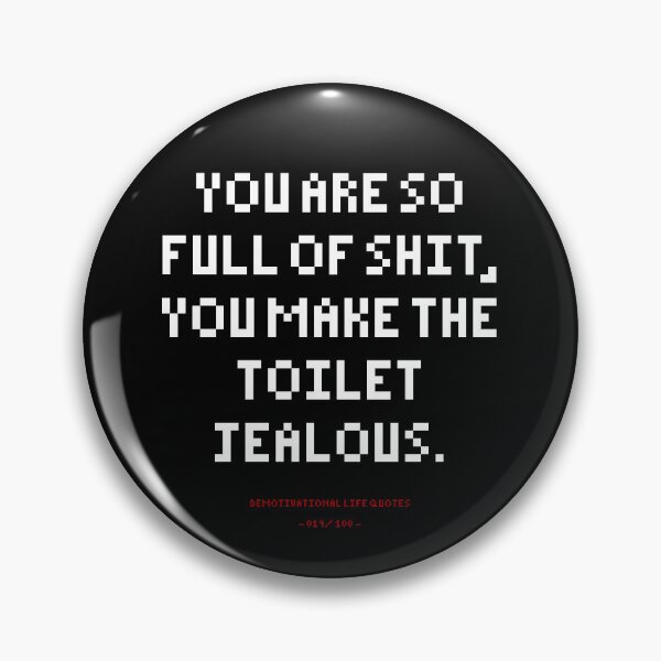 Item preview, DLQ You Are So Full Of Shit, You Make The Toilet Jealous designed and sold by PapaBujuGaming.
