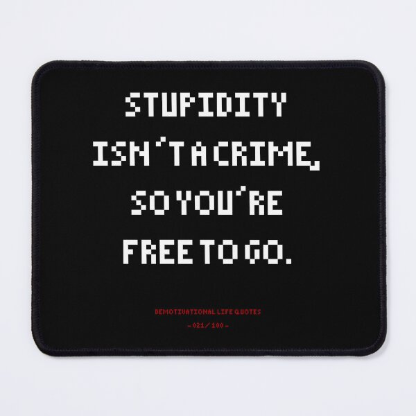 Item preview, DLQ Stupidity Is'nt A Crime, So You're Free To Go designed and sold by PapaBujuGaming.
