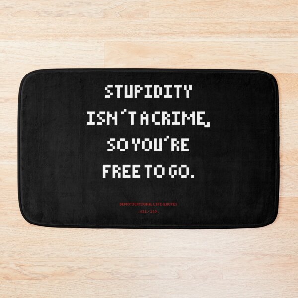 Item preview, DLQ Stupidity Is'nt A Crime, So You're Free To Go designed and sold by PapaBujuGaming.
