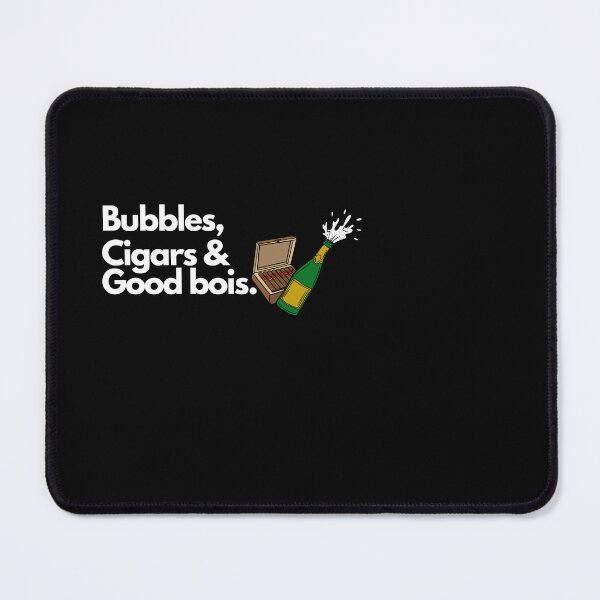 Item preview, Bubbles, Cigars and good bois. designed and sold by TheLexyHeart.