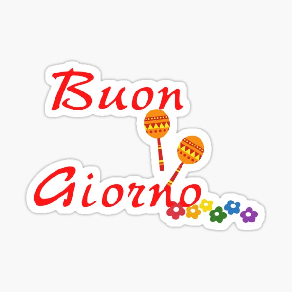 Sticker for Sale mit buongiorno Italienischer Italien Aufkleber von  chickwing