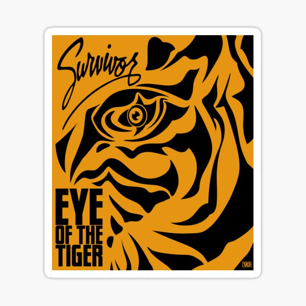 Eye of the Tiger - Survivor (lyrics) v.4 Sticker for Sale by Brett Jordan