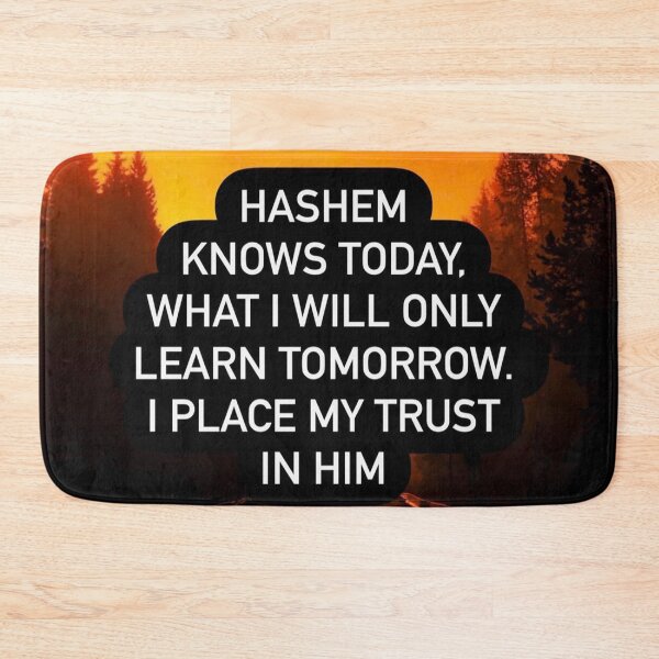Item preview, Hashem knows today what I will only learn tomorrow I place my trust him designed and sold by Stories To Inspire - Motivational Jewish Quotes.