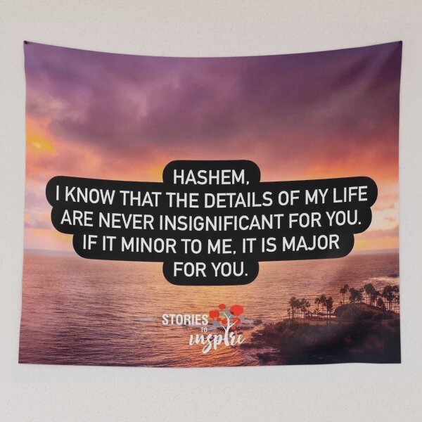 Item preview, Hashem, I know that the details of my life are never insignificant for you designed and sold by Stories To Inspire - Motivational Jewish Quotes.