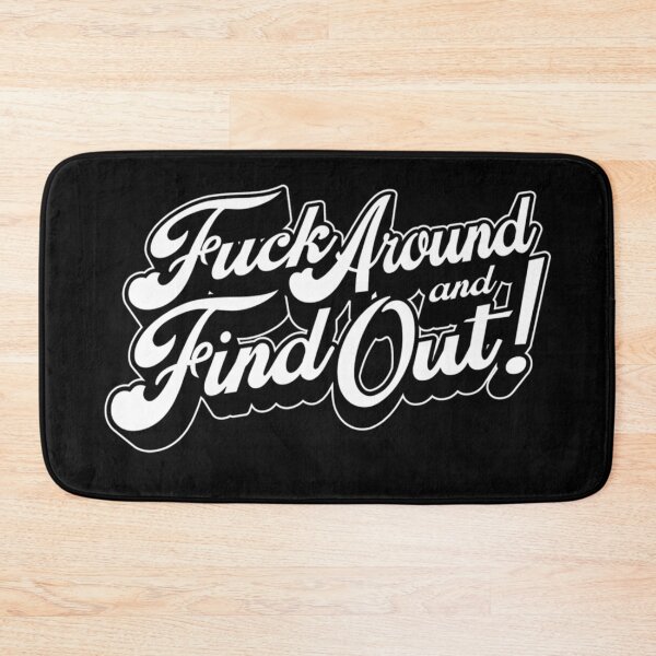 Item preview, F*ck Around & Find Out There designed and sold by wiliampowel.