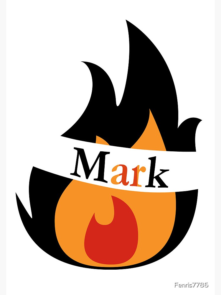 Hello My Name Is Mark Mark Fire Design Fire Name Tag Mark Name hello-my-name-is-mark-mark-fire-design-fire-name-tag-mark-name
