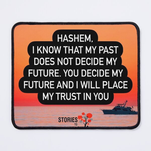 Item preview, Hashem I know that my past does not decide my future, You decide my future and I will place my trust in you designed and sold by Stories To Inspire - Motivational Jewish Quotes.