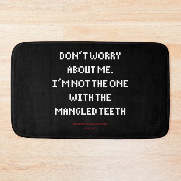 Item preview, DLQ Don't Worry About Me, I'm Not The One With The Mangled Teeth designed and sold by PapaBujuGaming.