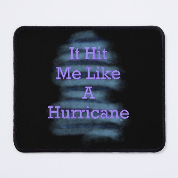 Item preview, IPrevail ‘It Hit Me Like A Hurricane’ Lyrics Quote designed and sold by ERICOCHOA.