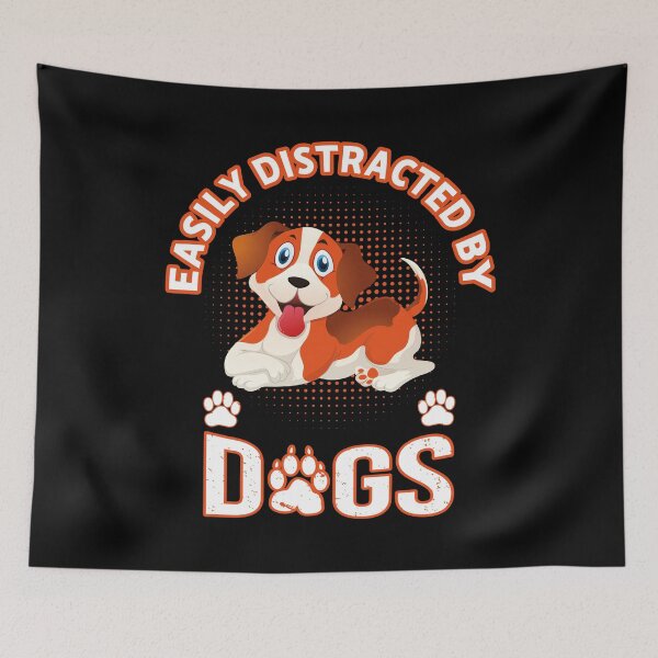 Item preview, Easily Distracted By Dogs Art Design Draw Street Art Text designed and sold by BK-Fishing.