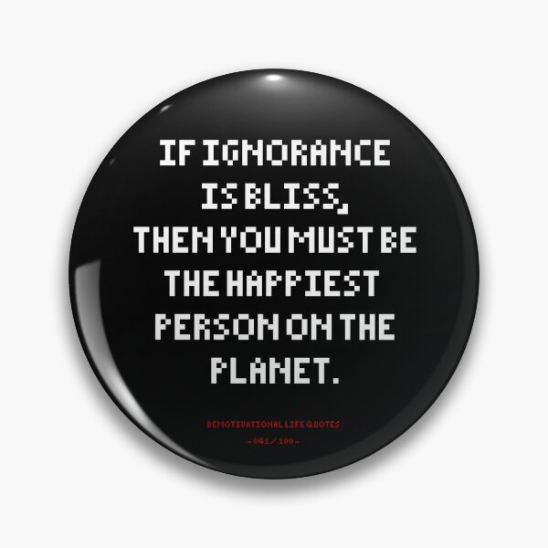 Item preview, DLQ Ignorance Is Bliss designed and sold by PapaBujuGaming.