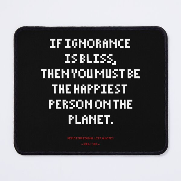 Item preview, DLQ Ignorance Is Bliss designed and sold by PapaBujuGaming.