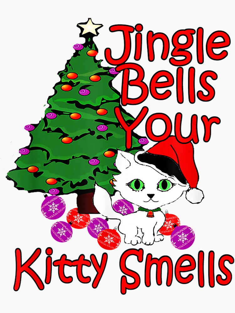 "Jingle Bells Your Kitty Smells Funny Christmas TShirt" Sticker for Sale by BittickAdelbert