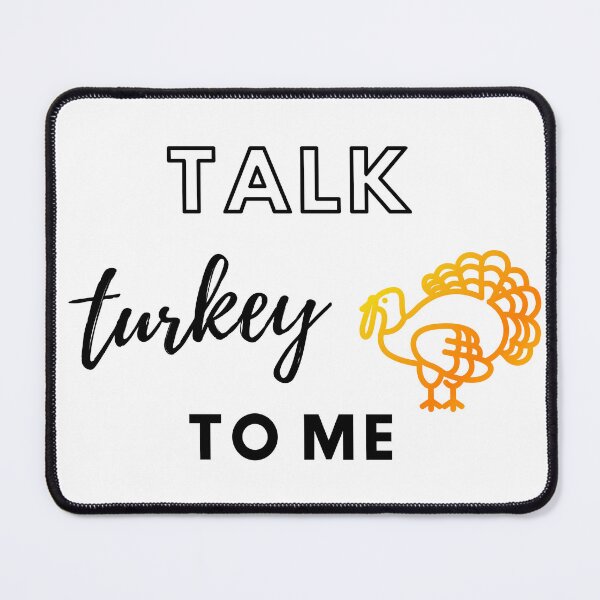 Item preview, Talk turkey to me designed and sold by RandiMullins.