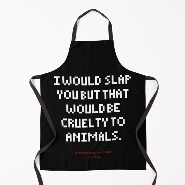 Item preview, DLQ In Would Slap You But That Would Be Cruelty To Animals designed and sold by PapaBujuGaming.
