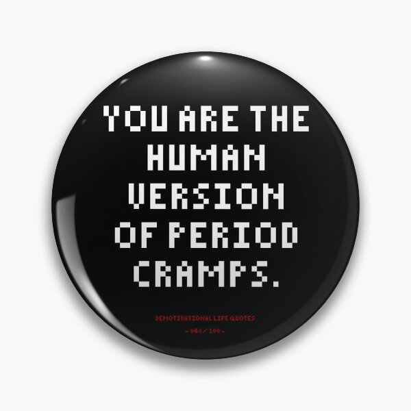 Item preview, DLQ You Are The Human Version Of Period Cramps designed and sold by PapaBujuGaming.