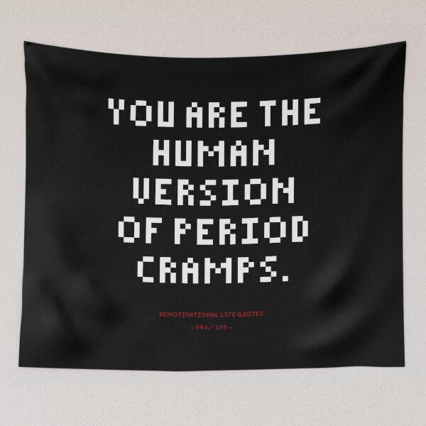 Item preview, DLQ You Are The Human Version Of Period Cramps designed and sold by PapaBujuGaming.