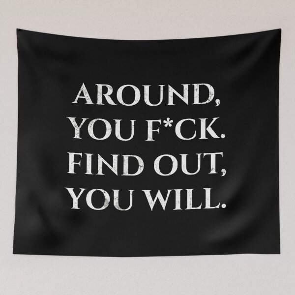 Item preview, Funny Fuck Around And Find Out Shirt designed and sold by JackCurtis1991.