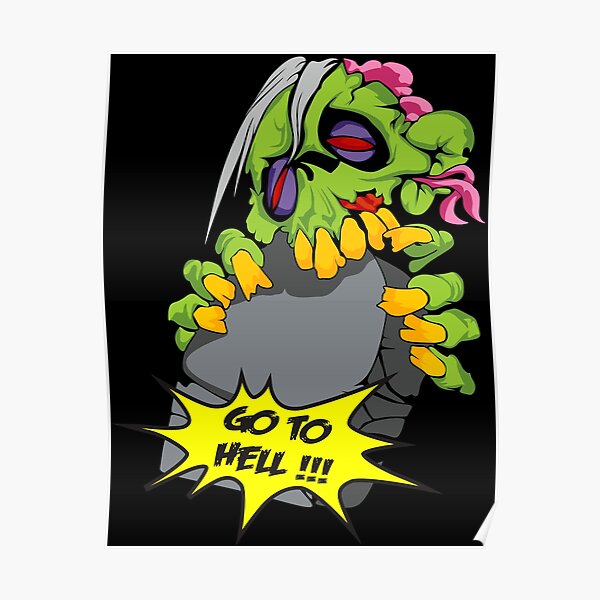 "Go To Hell Zombie" Poster for Sale by Garage21Studio Redbubble
