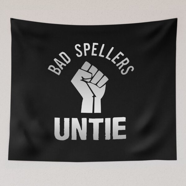 Item preview, Bad Spellers! Untie! designed and sold by denisn.
