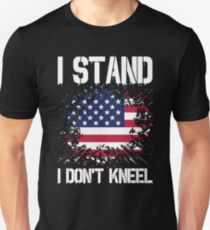 I Stand I Don't Kneel Shirt American Flag Stand For Anthem Unisex T-Shirt