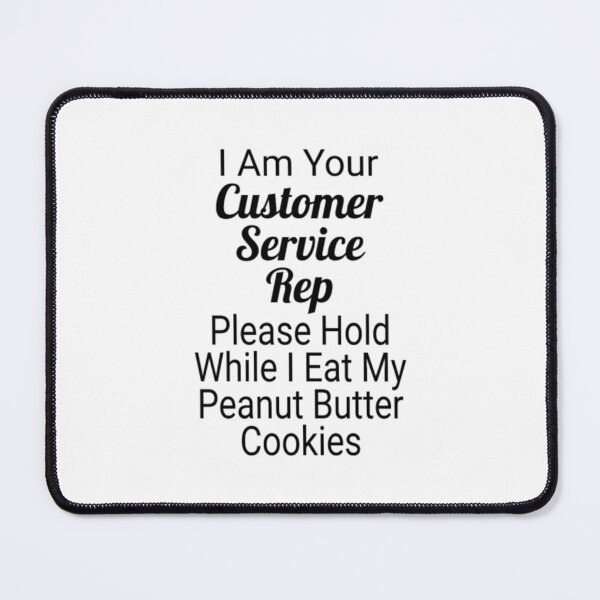 Item preview, Customer Service Rep Hold While I Eat Peanut designed and sold by GoldAmour.