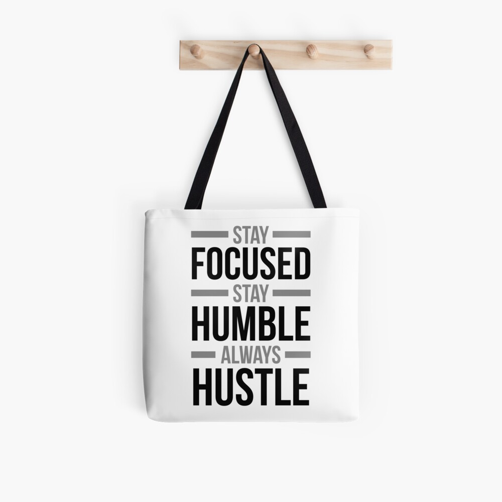 Stay Focused Stay Humble / Tote Bags Gifts for Women Stay 