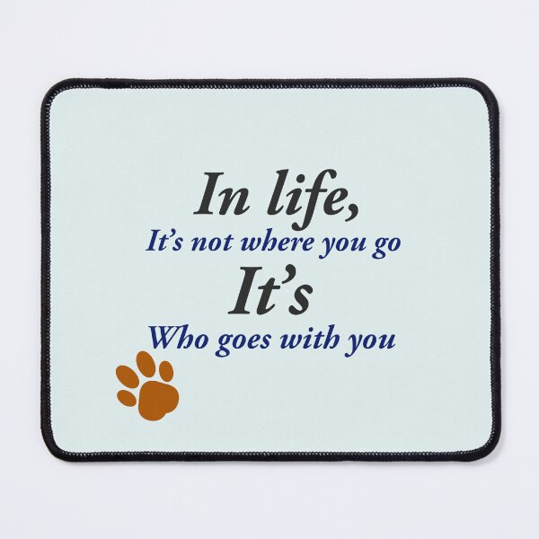 Item preview, In life, it’s not where you go It’s who goes with you designed and sold by StandStrong786.