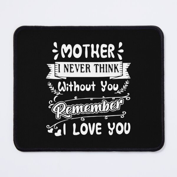Item preview, Mother I Never Think Without You designed and sold by UnknownArtistt.