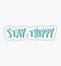 stay trippy Sticker