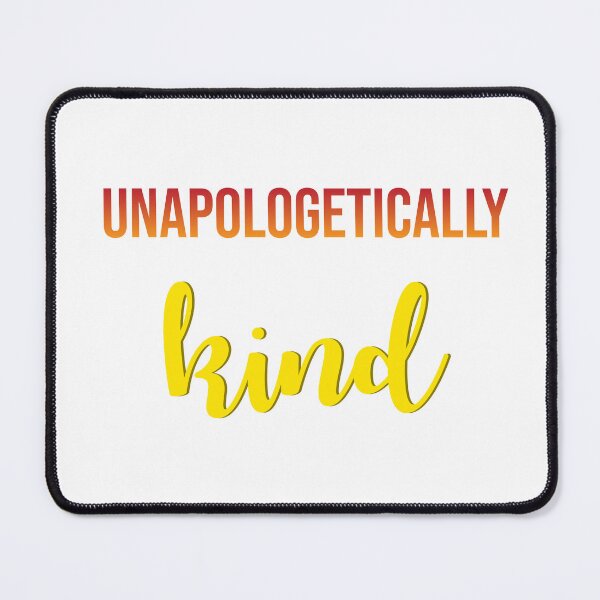 Item preview, Unapologetically Kind designed and sold by BestQuest.