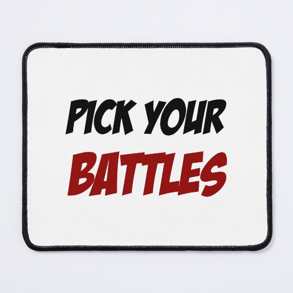Item preview, Pick your battles designed and sold by BestQuest.