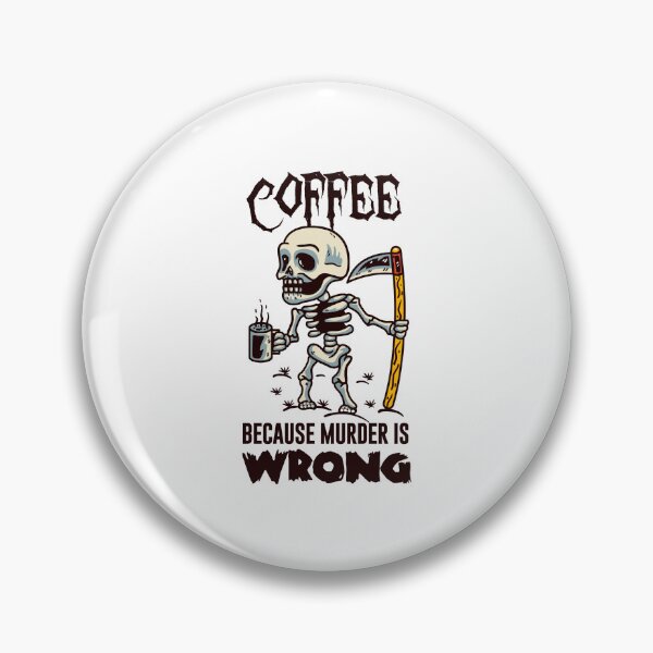 Item preview, Coffee because murder is wrong designed and sold by FanityPrints.