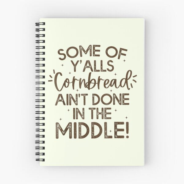 Item preview, Some Of Y'alls Cornbread Ain't Done In The Middle designed and sold by thelittleleaf.