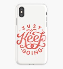 Just Keep Going iPhone Case