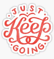 Just Keep Going Sticker