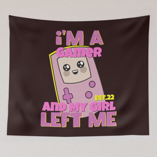 Item preview, I'M A GAMER AND MY GIRL LEFT ME designed and sold by GAADesignz.