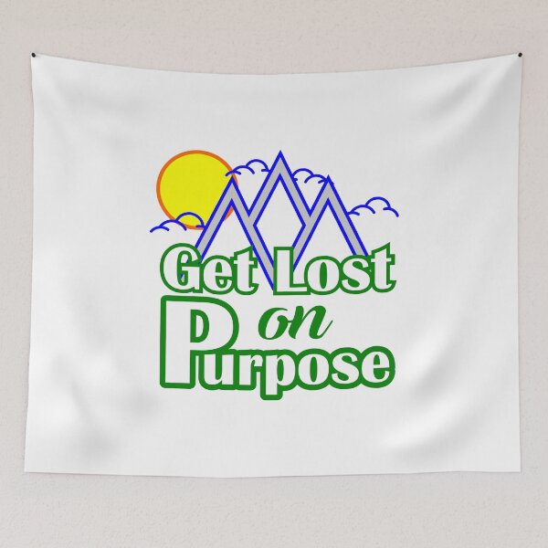 Item preview, Get Lost on Purpose designed and sold by BL3Designco.