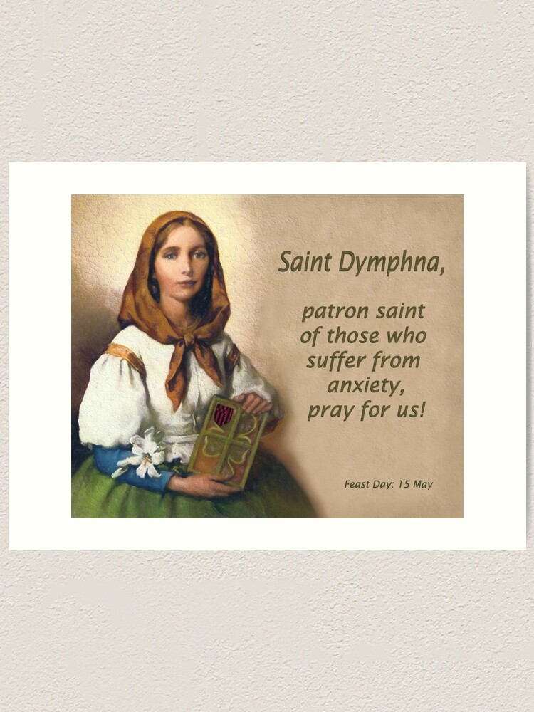 Saint Dymphna Patron Saint Of Those Suffering From Anxiety Art Print By Albert Redbubble