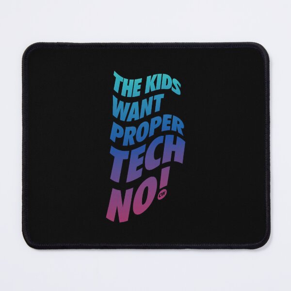Item preview, kids want proper techno - CW   designed and sold by joshuamanzhmf.
