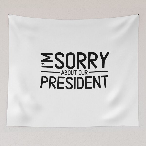 Item preview, Anti-Trump I'm Sorry About Our President designed and sold by miracletee.
