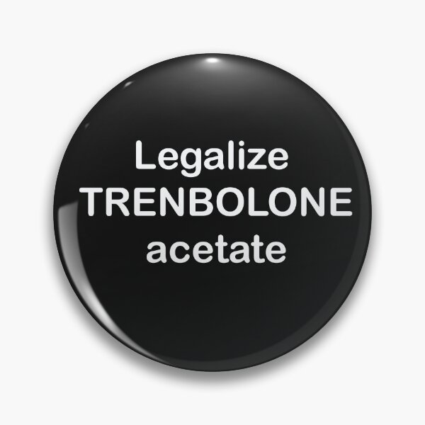 Item preview, Legalize trenbolone acetate  designed and sold by YKatire.