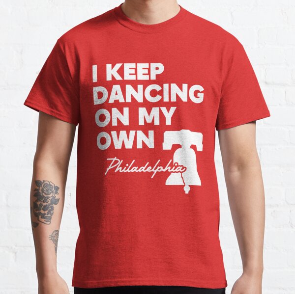 Keep Dancing on My Own Philadelphia Philly Funny T-Shirt design svg,  Philadelphia,Keep Dancing on My Own Philadelphia, - Buy t-shirt designs